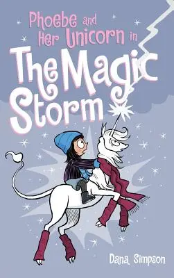 Phoebe și unicornul ei în furtuna magică - Phoebe and Her Unicorn in the Magic Storm