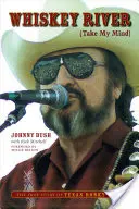 Whiskey River (Take My Mind): Povestea adevărată a Texas Honky-Tonk - Whiskey River (Take My Mind): The True Story of Texas Honky-Tonk