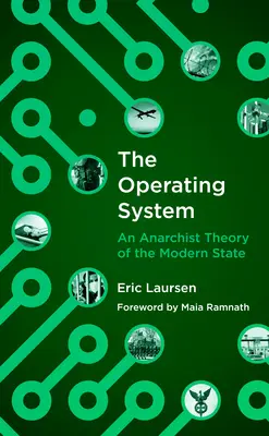 Sistemul de operare: O teorie anarhistă a statului modern - The Operating System: An Anarchist Theory of the Modern State