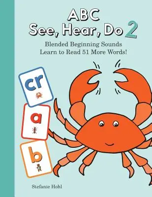 ABC See, Hear, Do Nivelul 3: Învățarea citirii sunetelor de început combinate - ABC See, Hear, Do Level 3: Learn to Read Blended Beginning Sounds