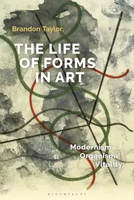 Viața formelor în artă: Modernism, Organism, Vitalitate - The Life of Forms in Art: Modernism, Organism, Vitality