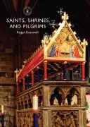 Sfinți, altare și pelerini - Saints, Shrines and Pilgrims