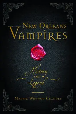 Vampirii din New Orleans: Istorie și legendă - New Orleans Vampires: History and Legend