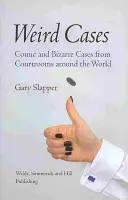 Cazuri ciudate - Cazuri comice și bizare din sălile de judecată din întreaga lume - Weird Cases - Comic and Bizarre Cases from Courtrooms around the World