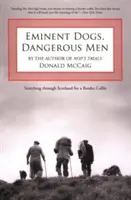 Eminent Dogs, Dangerous Men: În căutarea unui Border Collie prin Scoția - Eminent Dogs, Dangerous Men: Searching Through Scotland For A Border Collie