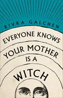 Toată lumea știe că mama ta este o vrăjitoare - Everyone Knows Your Mother is a Witch