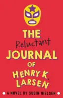 Jurnalul reticent al lui Henry K. Larsen - Reluctant Journal of Henry K. Larsen