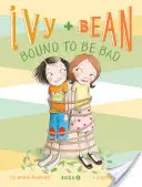 Ivy și Bean #5: Bound to Be Bad - Ivy and Bean #5: Bound to Be Bad