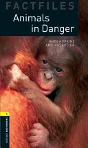 Oxford Bookworms Factfiles: Animals in Danger: Nivelul 1: Vocabular de 400 de cuvinte - Oxford Bookworms Factfiles: Animals in Danger: Level 1: 400-Word Vocabulary