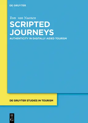 Călătorii scenarizate: Autenticitate în turismul hipermediatizat - Scripted Journeys: Authenticity in Hypermediated Tourism