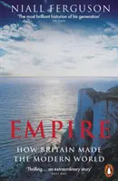 Imperiul - Cum a creat Marea Britanie lumea modernă - Empire - How Britain Made the Modern World