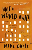 Half a World Away - Selecția Richard and Judy Book Club, emoționantă și sfâșietoare - Half a World Away - The heart-warming, heart-breaking Richard and Judy Book Club selection
