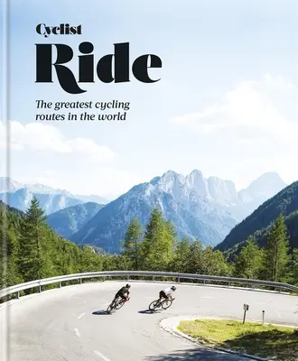 Cyclist Ride: Cele mai bune trasee de ciclism din lume - Cyclist Ride: The Greatest Cycling Routes in the World