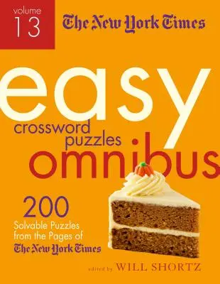 The New York Times Easy Crossword Puzzle Omnibus Volume 13: 200 de puzzle-uri rezolvabile din paginile New York Times - The New York Times Easy Crossword Puzzle Omnibus Volume 13: 200 Solvable Puzzles from the Pages of the New York Times