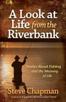 A Look at Life from the Riverbank (O privire asupra vieții de pe malul râului) - A Look at Life from the Riverbank
