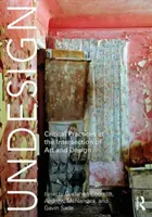 Undesign: Practici critice la intersecția dintre artă și design - Undesign: Critical Practices at the Intersection of Art and Design