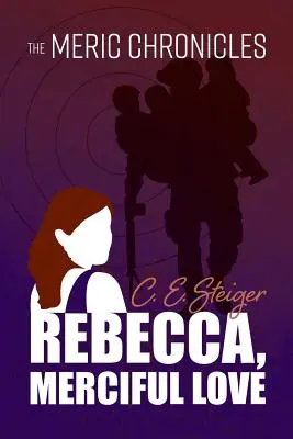 Cronicile MERIC: Rebecca, iubire milostivă - The MERIC Chronicles: Rebecca, Merciful Love