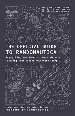 Ghidul oficial pentru Randonautica: Tot ce trebuie să știi despre crearea poveștii tale de aventură aleatorie - The Official Guide to Randonautica: Everything You Need to Know about Creating Your Random Adventure Story