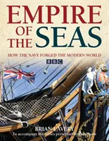Empire of the Seas: How the Navy Forged the Modern World (Imperiul mărilor: cum a forjat marina lumea modernă) - Empire of the Seas: How the Navy Forged the Modern World
