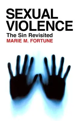 Violența sexuală: Păcatul revizitat - Sexual Violence: The Sin Revisited