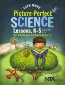 Chiar mai multe lecții de știință perfecte ca imagine - Utilizarea cărților pentru copii pentru a ghida cercetarea, K-5 - Even More Picture-Perfect Science Lessons - Using Children's Books to Guide Inquiry, K-5