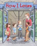 Cum învăț eu: Ghidul unui copil cu privire la tulburările de învățare - How I Learn: A Kid's Guide to Learning Disability