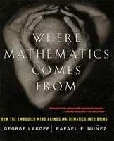De unde vin matematicile: Cum mintea întruchipată dă naștere matematicii - Where Mathematics Come from: How the Embodied Mind Brings Mathematics Into Being