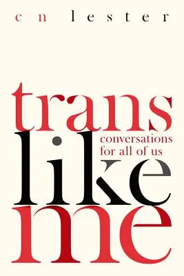 Trans ca mine: Conversații pentru noi toți - Trans Like Me: Conversations for All of Us