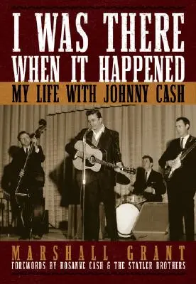 I Was There When It Happened: Viața mea cu Johnny Cash - I Was There When It Happened: My Life with Johnny Cash
