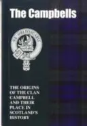 Campbells - Originile clanului Campbell și locul lor în istorie - Campbells - The Origins of the Clan Campbell and Their Place in History