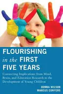 Flourishing in the First Five Years: Conectarea implicațiilor din cercetarea minții, creierului și educației la dezvoltarea copiilor mici - Flourishing in the First Five Years: Connecting Implications from Mind, Brain, and Education Research to the Development of Young Children