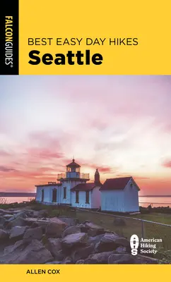 Cele mai bune drumeții ușoare de o zi în Seattle, ediția a 2-a - Best Easy Day Hikes Seattle, 2nd Edition