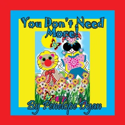 Nu ai nevoie de mai mult! - You Don't Need More!