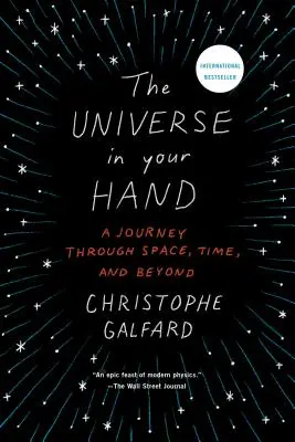 Universul în mâna ta: O călătorie prin spațiu, timp și dincolo de el - The Universe in Your Hand: A Journey Through Space, Time, and Beyond