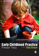 Early Childhood Practice: Froebel astăzi - Early Childhood Practice: Froebel Today