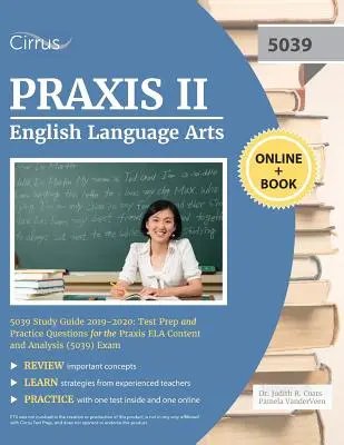 Praxis II English Language Arts 5039 Ghid de studiu 2019-2020: Pregătire pentru test și întrebări practice pentru examenul Praxis ELA Content and Analysis (5039) - Praxis II English Language Arts 5039 Study Guide 2019-2020: Test Prep and Practice Questions for Praxis ELA Content and Analysis (5039) Exam