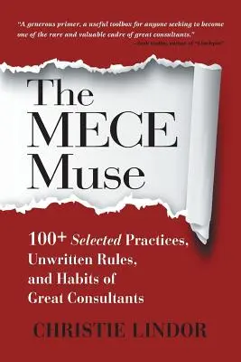 Muza MECE: 100+ practici selectate, reguli nescrise și obiceiuri ale marilor consultanți - The MECE Muse: 100+ Selected Practices, Unwritten Rules, and Habits of Great Consultants
