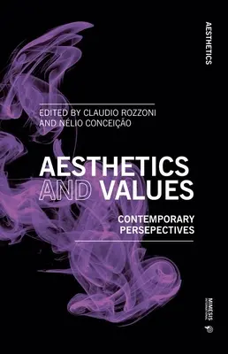 Estetică și valori: Perspective contemporane - Aesthetics and Values: Contemporary Perspectives
