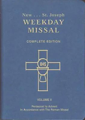 Joseph Weekday Missal (Vol. II / Pentecost to Advent): În concordanță cu Missalul Roman - St. Joseph Weekday Missal (Vol. II / Pentecost to Advent): In Accordance with the Roman Missal