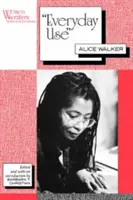 Utilizarea de zi cu zi: Alice Walker - Everyday Use: Alice Walker
