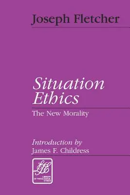 Situation Ethics: Noua moralitate - Situation Ethics: The New Morality