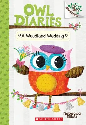 A Woodland Wedding: A Branches Book (Owl Diaries #3), 3
