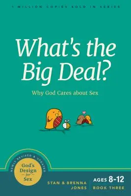 What's the Big Deal?: De ce îi pasă lui Dumnezeu de sex - What's the Big Deal?: Why God Cares about Sex