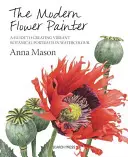 Pictorul modern de flori: Crearea de portrete botanice vibrante în acuarelă - The Modern Flower Painter: Creating Vibrant Botanical Portraits in Watercolour