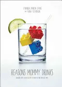 Motive pentru care mămica bea - Reasons Mommy Drinks