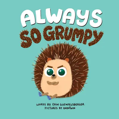 Mereu atât de morocănos - Always So Grumpy