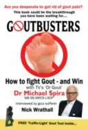 Goutbusters: Cum să lupți împotriva gutei și să câștigi - Goutbusters: How to Fight Gout and Win