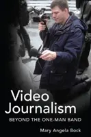 Video Journalism; Beyond the One-Man Band
