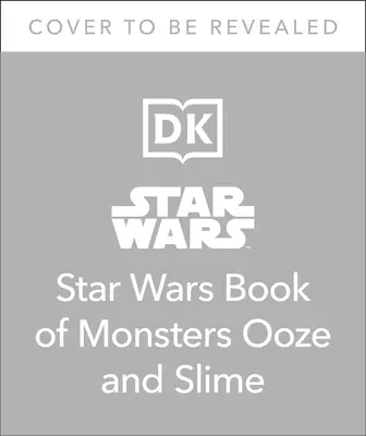 The Star Wars Book of Monsters, Ooze and Slime: (Ediția de bibliotecă) - The Star Wars Book of Monsters, Ooze and Slime: (Library Edition)