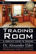 Come Into My Trading Room: Un ghid complet pentru tranzacționare - Come Into My Trading Room: A Complete Guide to Trading